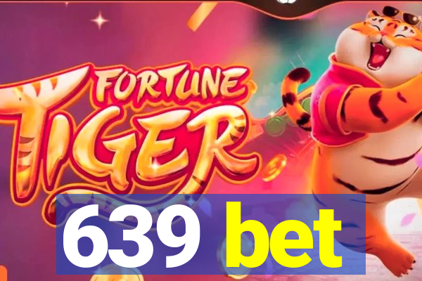 639 bet